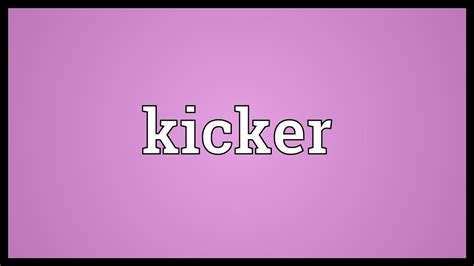 the kicker is meaning